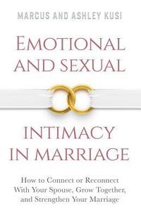 bokomslag Emotional and Sexual Intimacy in Marriage
