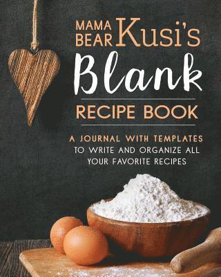 Ashley Kusi, Marcus Kusi - Mama Bear Kusi's Blank Recipe Book, Häftad