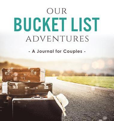 Our Bucket List Adventures 1