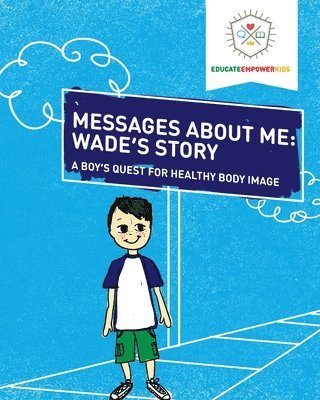 bokomslag Messages About Me: Wade's Story: A Boy's Quest for Health Body Image