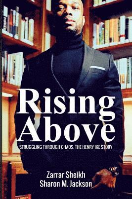 bokomslag Rising Above: Struggling Through Chaos, The Henry Ike Story