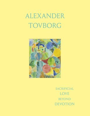 bokomslag Alexander Tovborg: Sacrificial Love Beyond Devotion