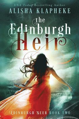 Alisha Klapheke - The Edinburgh Heir: Edinburgh Seer Book Two, Häftad