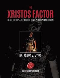 bokomslag The Xristos Factor: Tip of the Spear Men's Mentoring Program - Work Book