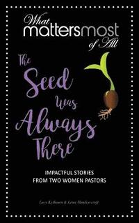 bokomslag The Seed Was Always There: Impactful Stores from Women Pastors