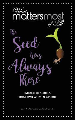 Kyllonen Lucy, Meadowcroft Lena - The Seed Was Always There: Impactful Stores from Women Pastors, Häftad