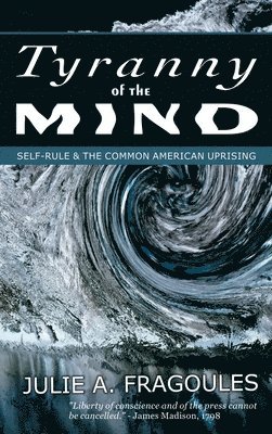 Tyranny of the Mind