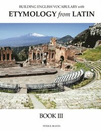 bokomslag Building English Vocabulary with Etymology from Latin Book III
