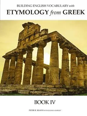 Peter Beaven - Building English Vocabulary with Etymology from Greek Book IV, Häftad. Tillgänglighet: Lägg i varukorg