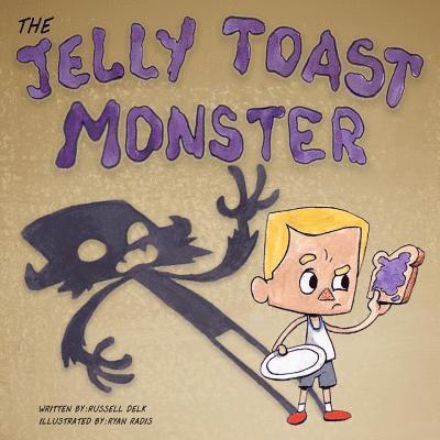 The Jelly Toast Monster 1