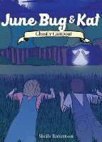 Sheila Robertson - June Bug & Kat: Ghostly Campout, Häftad
