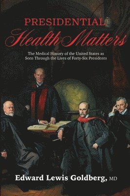 Edward Lewis Goldberg - Presidential Health Matters, Häftad