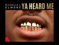 bokomslag Michelle L Elmore Ya Heard Me