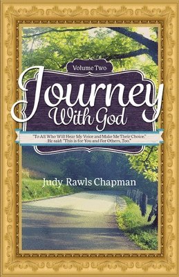 Journey with God: "To All Who Will Hear My Voice And Make Me Their Choice." He said: "This is for You and For Others, Too."