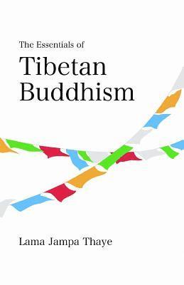 Jampa Thaye - Essentials of Tibetan Buddhism, Häftad
