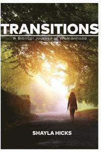 bokomslag Transitions: A Biblical Journey of Womanhood