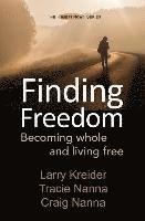 Finding Freedom: Becoming whole and living free