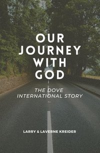 bokomslag Our Journey with God: The DOVE International Story