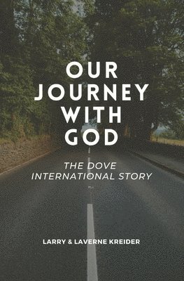 bokomslag Our Journey with God: The DOVE International Story