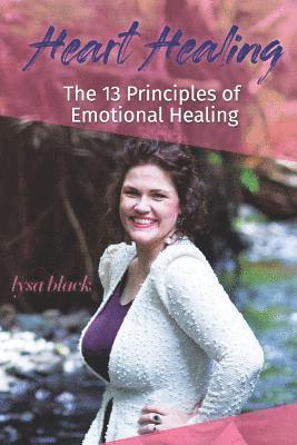 Lysa Black - Heart Healing: 13 Principles of Emotional Self Healing, Häftad