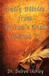 bokomslag Daily Ditties from Delron's Desk Volume VI
