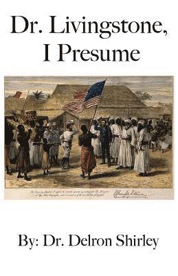 Dr. Livingstone, I Presume 1