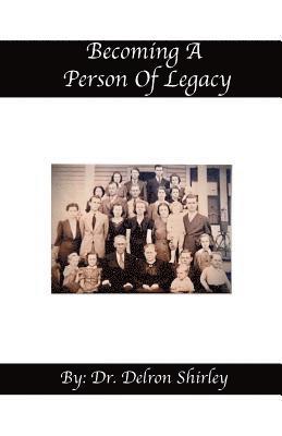 Delron Shirley - Becoming a Person of Legacy, Häftad