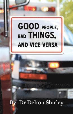 Good People, Bad Things, and Vice Versa 1