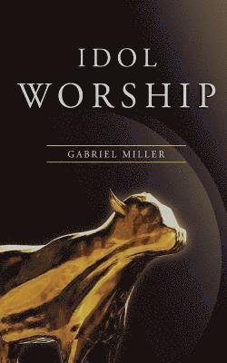 Gabriel Miller - Idol Worship, Häftad
