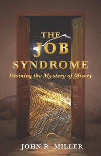 bokomslag The Job Syndrome: Divining the Mystery of Misery