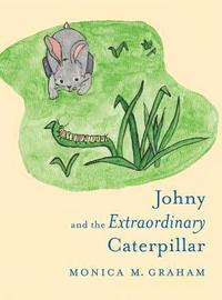 bokomslag Johny and the Extraordinary Caterpillar