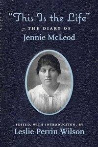 bokomslag 'This Is the Life' The Diary of Jennie McLeod