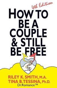 bokomslag How to Be A Couple & Still Be Free