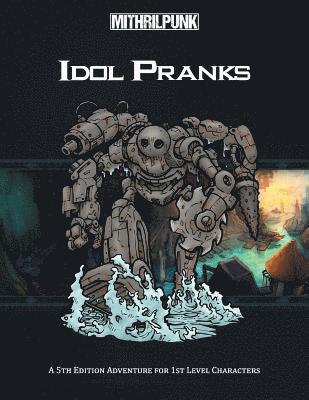 Idol Pranks: A 5th Edition Aventure for First Level Characters 1