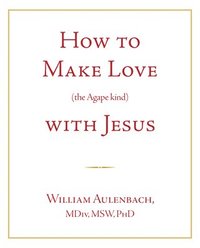 bokomslag How to Make Love (the Apgape Kind) with Jesus