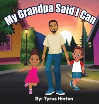 bokomslag My Grandpa Said I Can