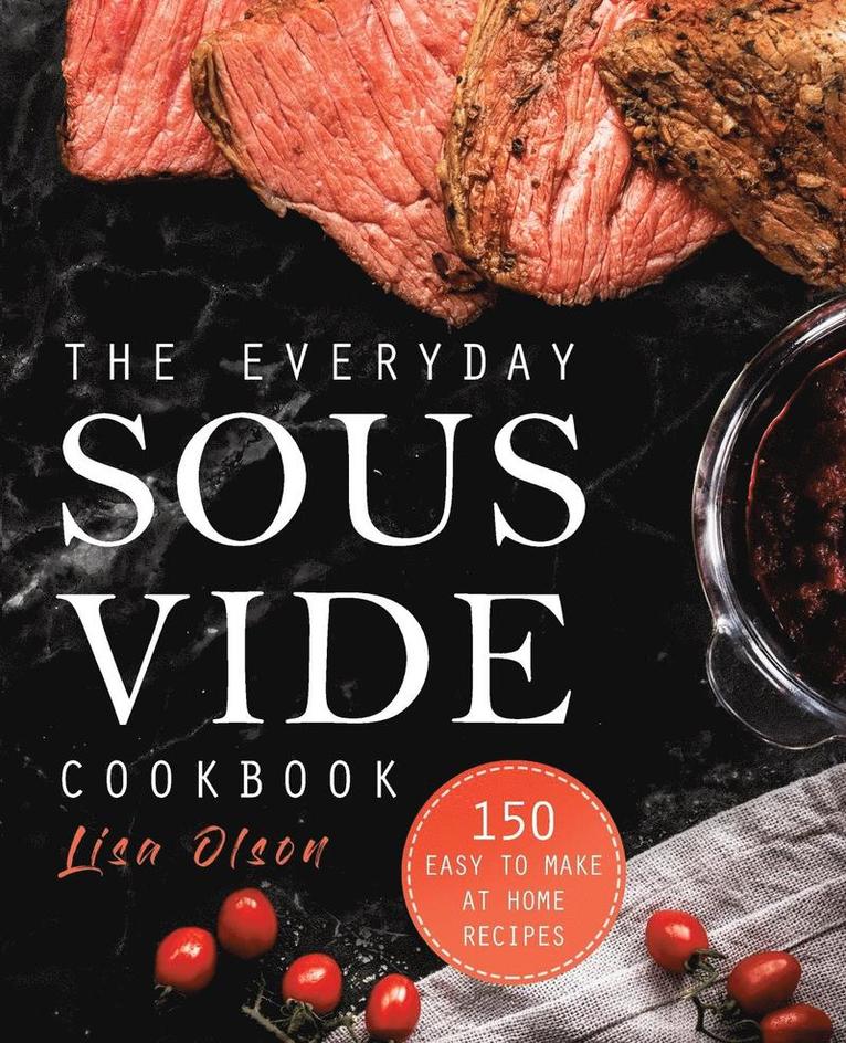 Lisa Olson - Everyday Sous Vide Cookbook, Häftad