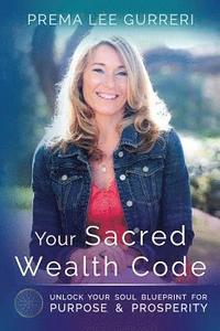 bokomslag Your Sacred Wealth Code