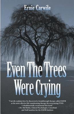 Even The Trees Were Crying