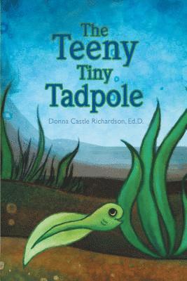 bokomslag The Teeny Tiny Tadpole: Kids literature