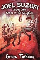 bokomslag Joel Suzuki, Volume One: Secret of the Songshell