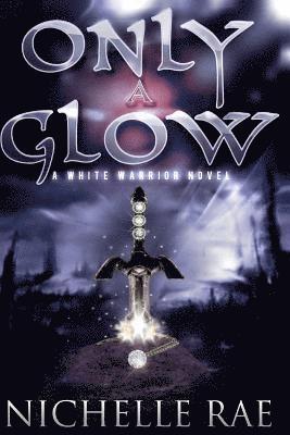 Only a Glow