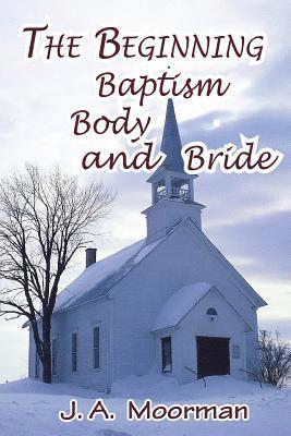 The Church, Beginning, Baptism, Body, and Bride 1