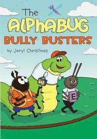 bokomslag The Alphabug Bully Busters