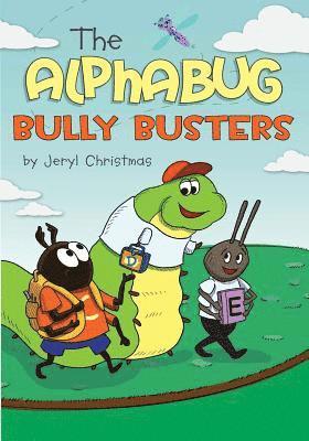 The Alphabug Bully Busters 1