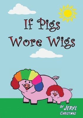 If Pigs Wore Wigs 1