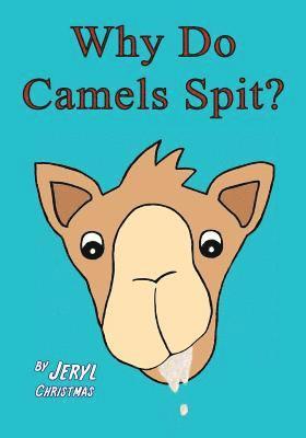 Why Do Camels Spit? 1