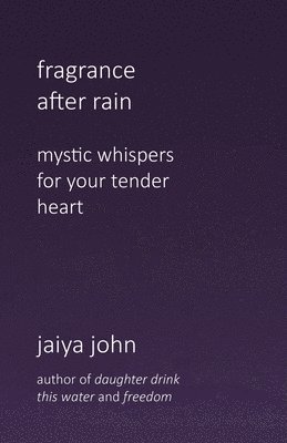 Jaiya John - Fragrance After Rain, Häftad
