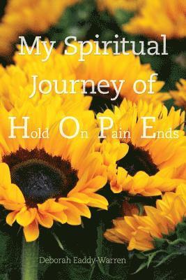 Deborah a. Warren - My Spiritual Journey of Hope/Hold On Pain Ends, Häftad