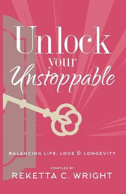 Unlock Your Unstoppable: Balancing Life, Love, & Longevity 1